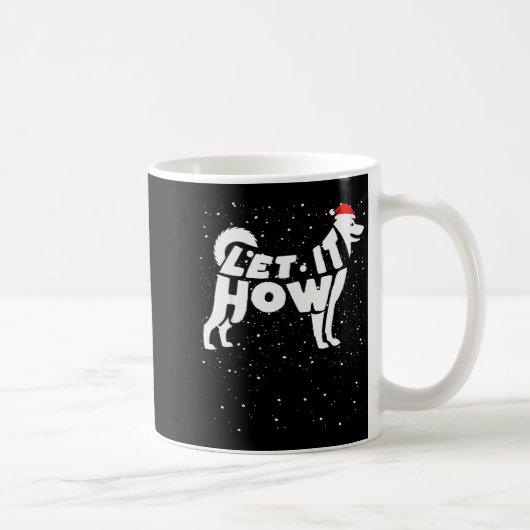 Let It Howl Snow Funny Pun Winter Siberian Husky C Kaffeetasse (Rechts)