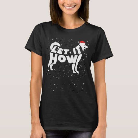 Let It Howl Snow Funny Pun Winter Siberian Husky C T-Shirt (Vorderseite)