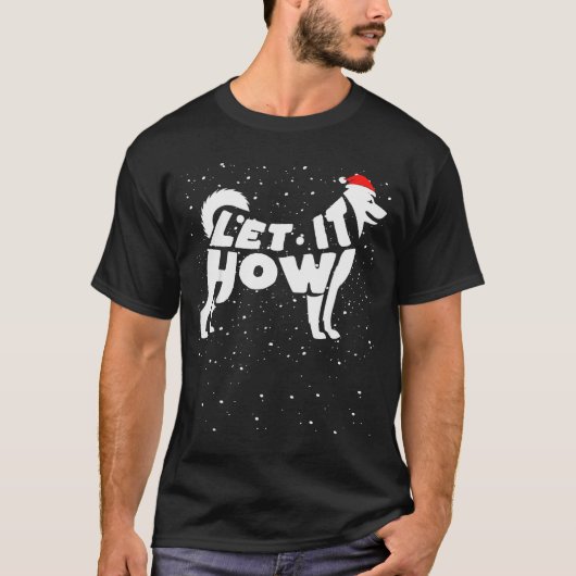 Let It Howl Snow Funny Pun Winter Siberian Husky C T-Shirt (Vorderseite)