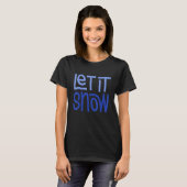 Let it Snow 2 T-Shirt (Vorne ganz)