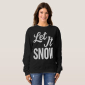 Let It Snow Bold Winter Holiday Sweatshirt (Vorne ganz)