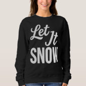 Let It Snow Bold Winter Holiday Sweatshirt (Vorderseite)