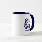 Let it Snow Coffee Mug Tasse (VorderseiteRechts)