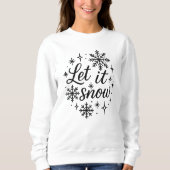 "Let It Snow" Gemütlicher Winter-Schneeflocke Sweatshirt (Vorderseite)