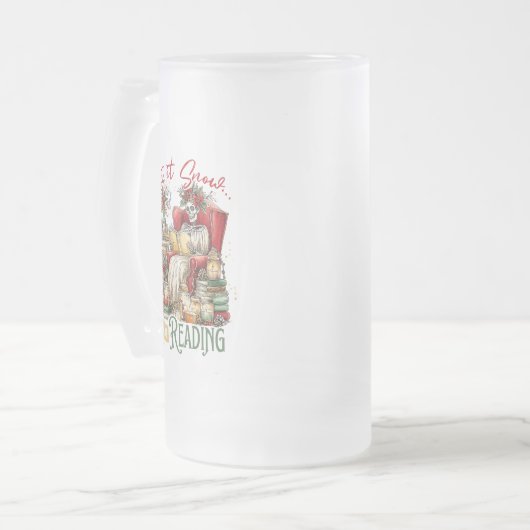 Let It Snow I'll Be Reading  Mattglas Bierglas (Vorderseite Links)