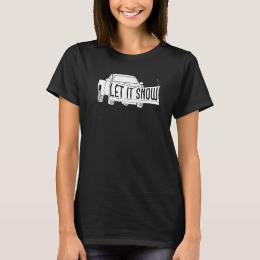 Let it Snow Pickup Truck with Snowplow Snowplowing T-Shirt (Vorderseite)