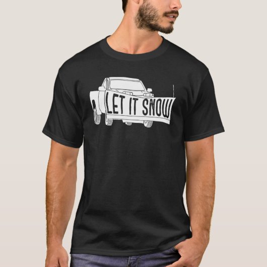 Let it Snow Pickup Truck with Snowplow Snowplowing T-Shirt (Vorderseite)