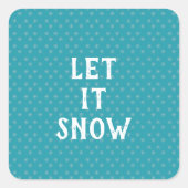Let It Snow, Snowflake Quadratischer Aufkleber (Vorderseite)