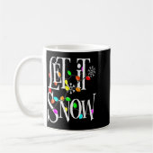 Let It Snow Somewhere Else Funny Christmas  Kaffeetasse (Links)