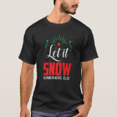 Let It Snow Somewhere Else Santa Claus X-Max Premi T-Shirt (Vorderseite)