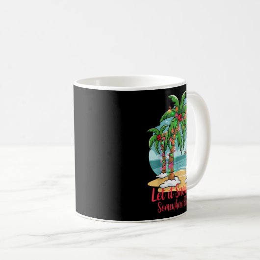 Let It Snow… Somewhere Else – Trocal Christmas Fun Kaffeetasse (VorderseiteRechts)