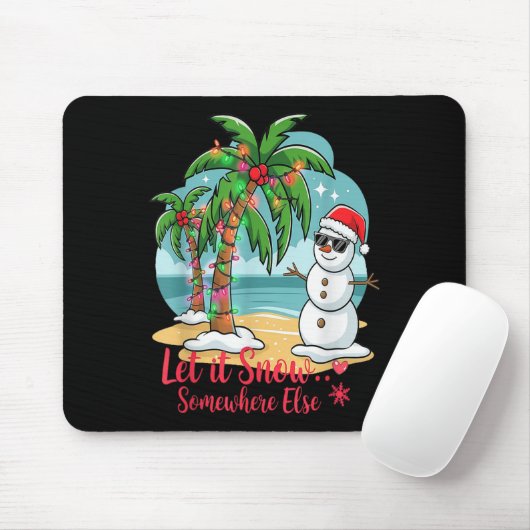Let It Snow… Somewhere Else – Trocal Christmas Fun Mousepad (Mit Mouse)