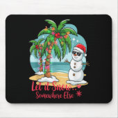 Let It Snow… Somewhere Else – Trocal Christmas Fun Mousepad (Vorne)