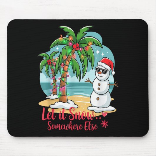 Let It Snow… Somewhere Else – Trocal Christmas Fun Mousepad (Vorne)