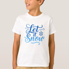Let It Snow T-Shirt