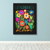Let kindness bloom. leinwanddruck (Insitu (Holzboden))