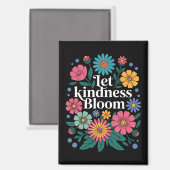 Let kindness bloom. magnet (Vorderseite/Rückseite)