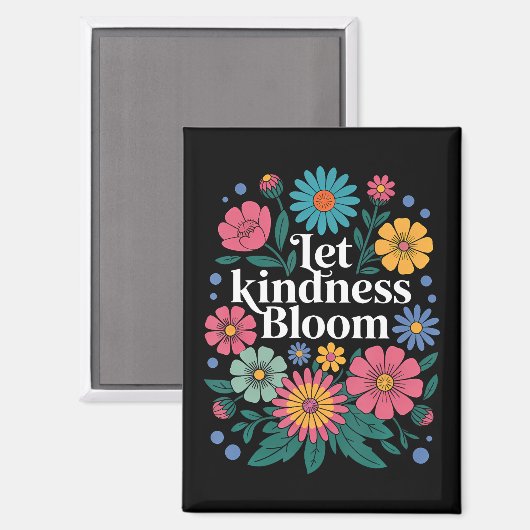 Let kindness bloom. magnet (Vorderseite/Rückseite)