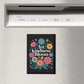 Let kindness bloom. magnet (In Situ (Geschirrspüler))