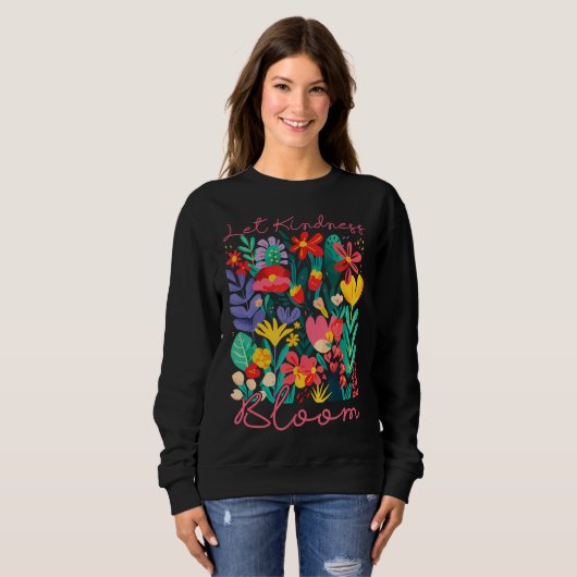 Let kindness bloom. Sweatshirt (Vorne ganz)