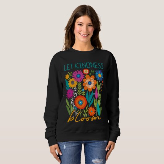 Let kindness bloom. sweatshirt (Vorne ganz)