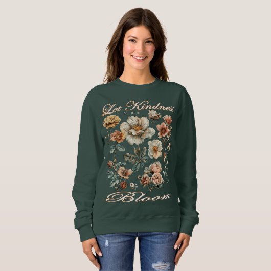 Let kindness bloom. Sweatshirt (Vorne ganz)