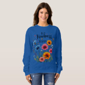 Let kindness bloom. Sweatshirt (Vorne ganz)