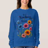 Let kindness bloom. Sweatshirt (Vorderseite)