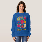 Let kindness bloom. Sweatshirt (Vorne ganz)