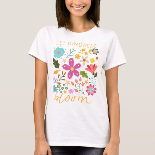 Let kindness bloom.  T-Shirt (Vorderseite)