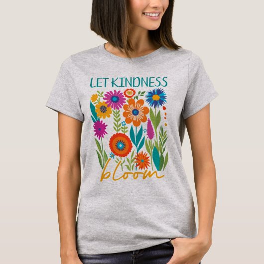 Let kindness bloom. T-Shirt (Vorderseite)