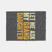 Let Me Ask My Granddaughter Funny Grandpa Sarcasti Fleecedecke (Vorderseite (Horizontal))