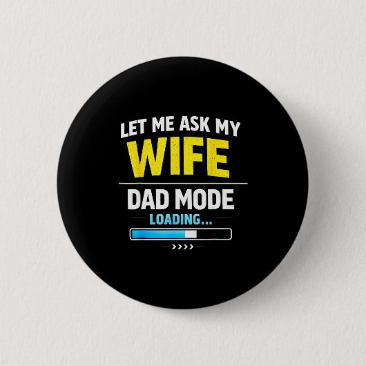 Let Me Ask My Wife Funny Retro Dad Father Husband  Button (Vorderseite)