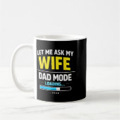 Let Me Ask My Wife Funny Retro Dad Father Husband Kaffeetasse (Links)