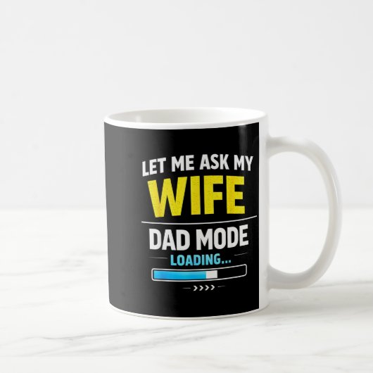 Let Me Ask My Wife Funny Retro Dad Father Husband  Kaffeetasse (Rechts)