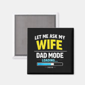 Let Me Ask My Wife Funny Retro Dad Father Husband Magnet (Vorderseite/Rückseite)