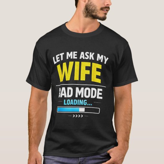 Let Me Ask My Wife Funny Retro Dad Father Husband  T-Shirt (Vorderseite)