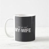 Let Me Ask My Wife Funny She Said No Funny Quote H Kaffeetasse (Links)