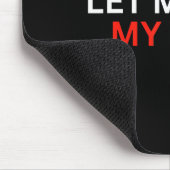 Let Me Ask My Wife, She Said No Funny Saying  Mousepad (Ecke)