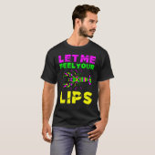 Let Me Feel Your Lips Crawfish Mardi Gras Fat Tues T-Shirt (Vorne ganz)