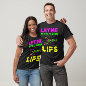 Let Me Feel Your Lips Crawfish Mardi Gras Fat Tues T-Shirt (Unisex)