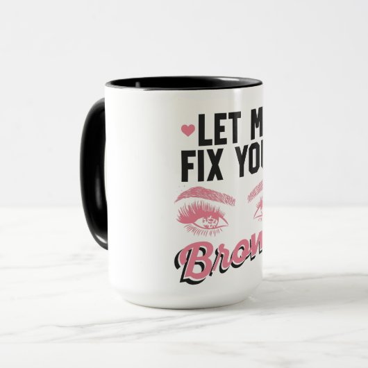 Let Me Fix Your Brows Eyebrow Brow Artis Tasse (Vorderseite Links)