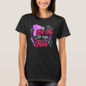 Let Me Fix Your Hair   Hairdresser Hairstylist Bar T-Shirt (Vorderseite)