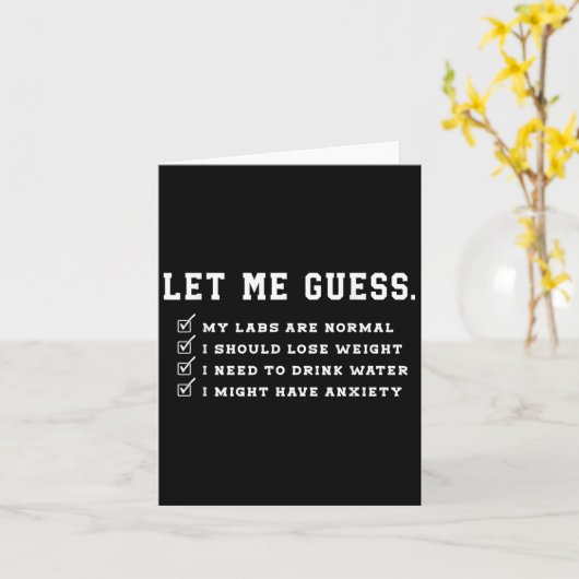 Let Me Guess My Labs Are Normal Lose Weight Check Karte (Gelbe Blume)