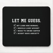 Let Me Guess My Labs Are Normal Lose Weight Check  Mousepad (Vorne)