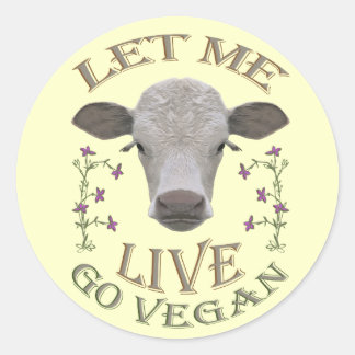 LET ME LIVE - GO VEGAN - */* RUNDER AUFKLEBER