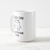 Let Me Overthink This Funny Cat Overthinking Quote Kaffeetasse (Vorderseite Links)