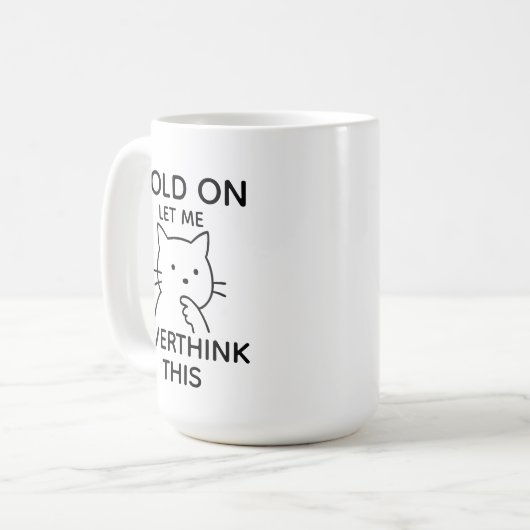 Let Me Overthink This Funny Cat Overthinking Quote Kaffeetasse (Vorderseite Links)