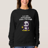Let Me Overthink This Through Sarcastic Introvert Sweatshirt (Vorderseite)
