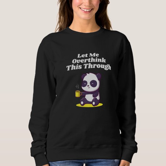 Let Me Overthink This Through Sarcastic Introvert Sweatshirt (Vorderseite)